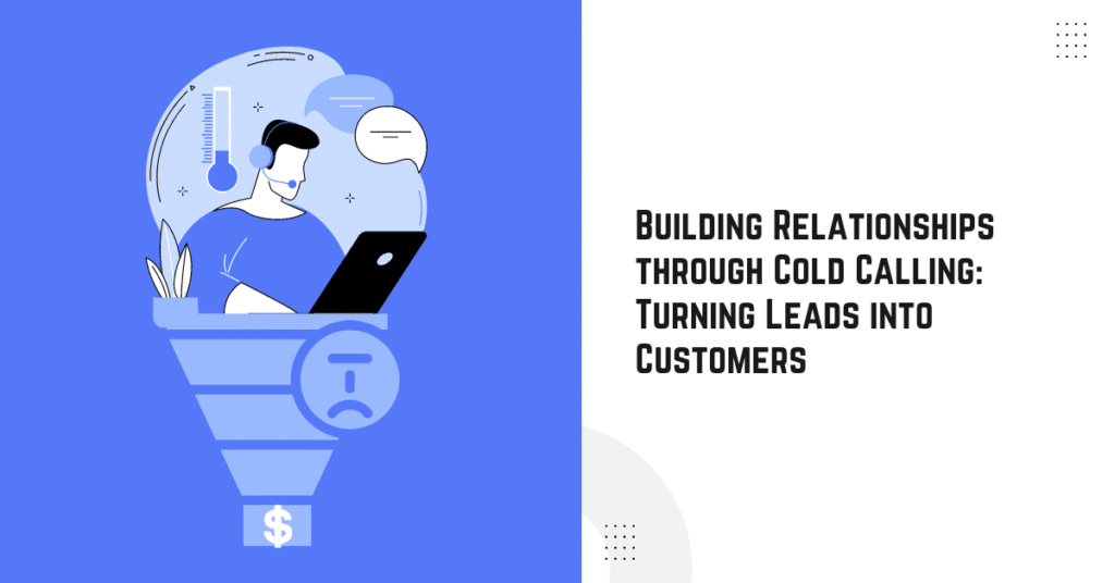 Building Relationships through Cold Calling