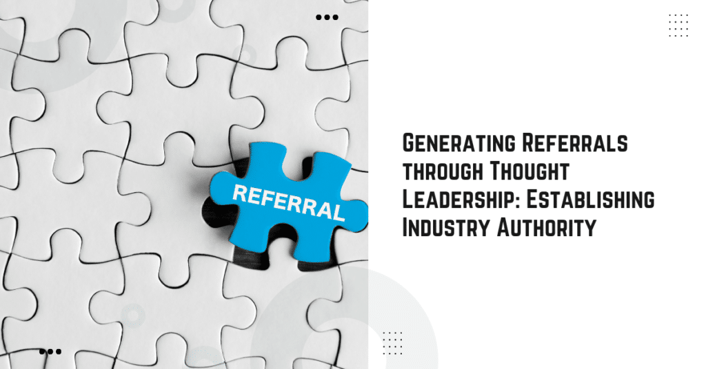 Generating Referrals through Thought Leadership