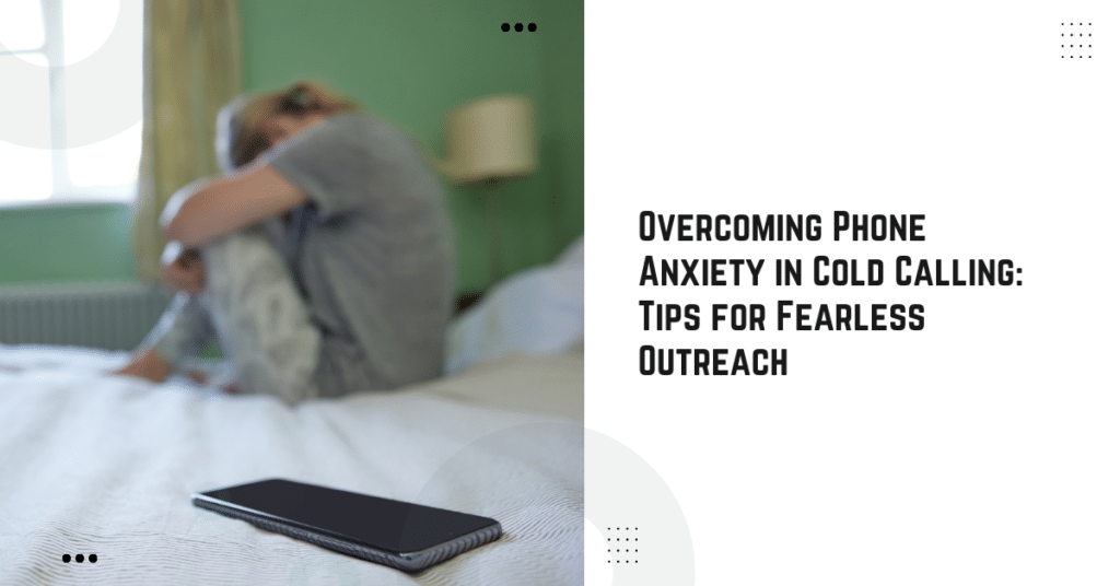 Overcoming Phone Anxiety in Cold Calling