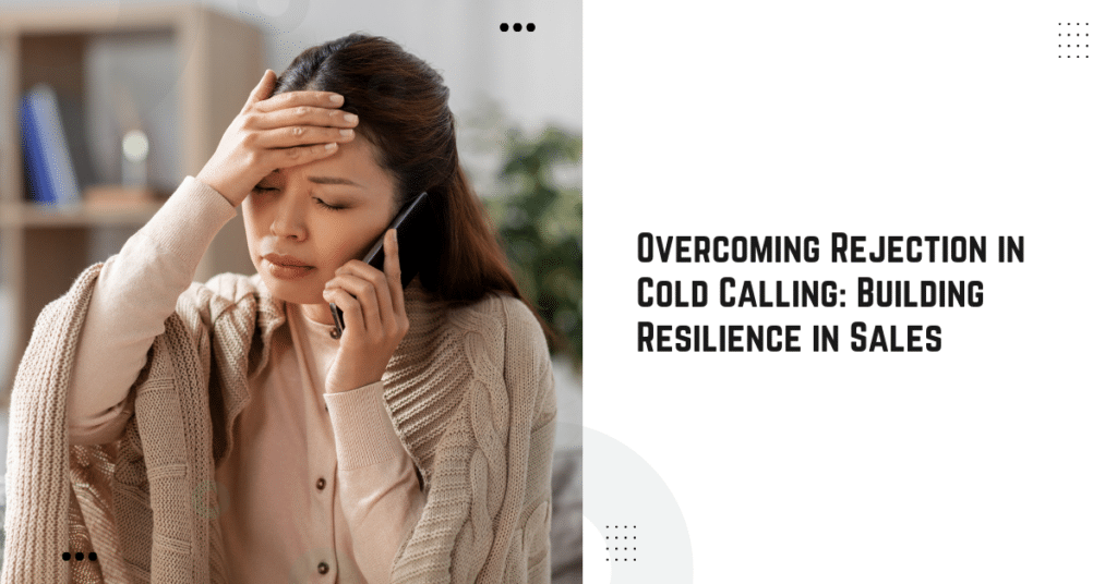 Overcoming Rejection in Cold Calling