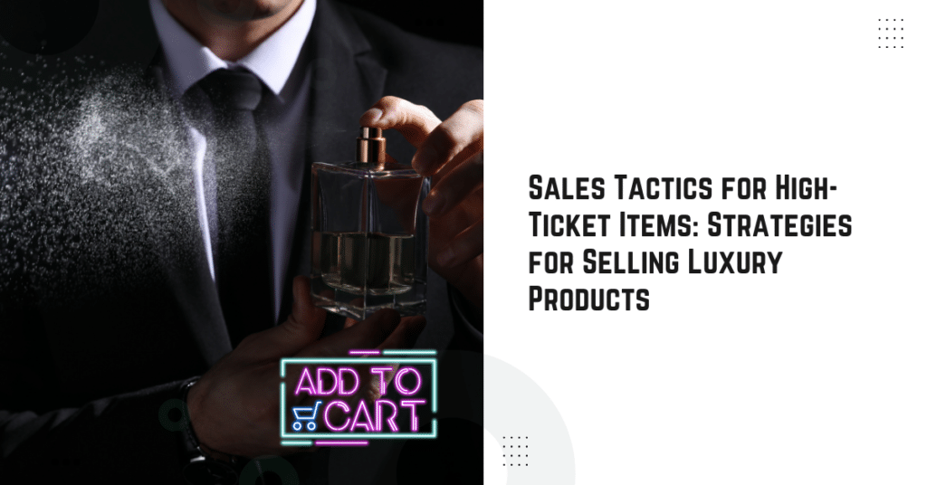 Sales Tactics for High-Ticket Items