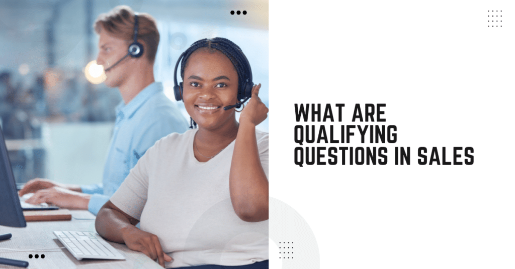 What Are Qualifying Questions In Sales