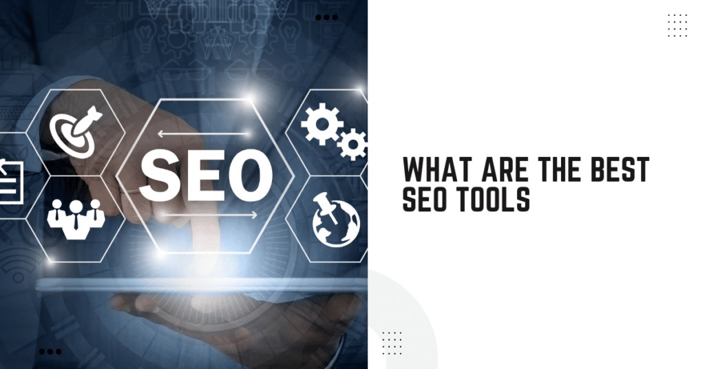 What Are The Best Seo Tools