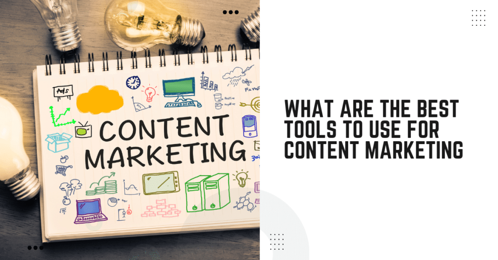 what are the best tools to use for content marketing