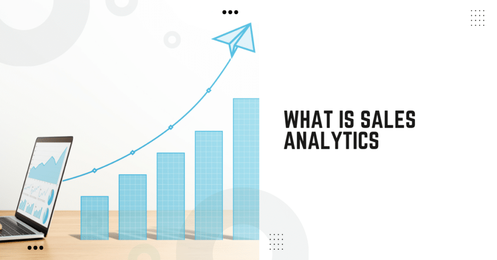 What Is Sales Analytics